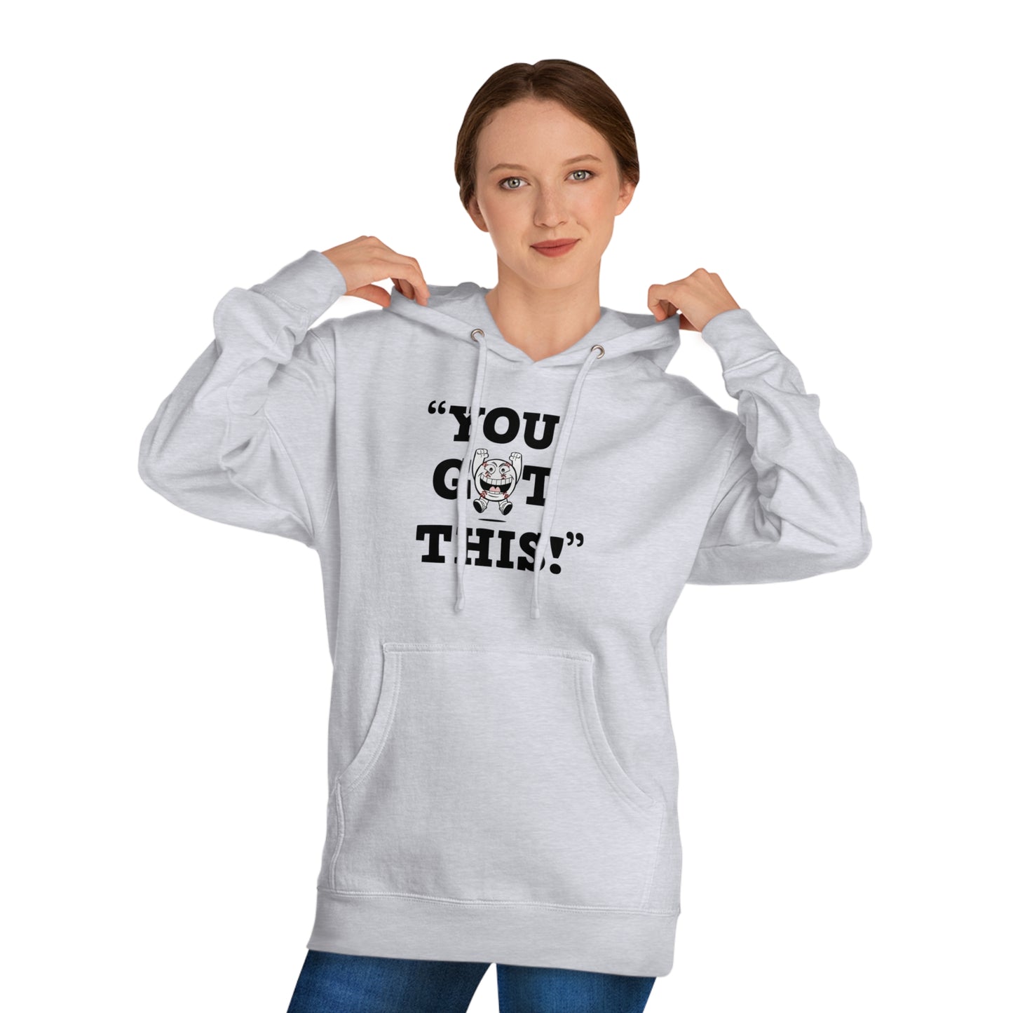 “You Got This” Unisex Hooded Sweatshirt