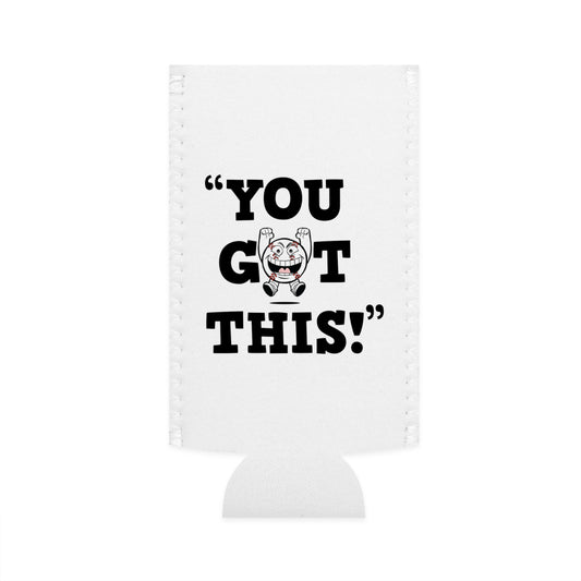 “You Got This!” Slim Can Cooler