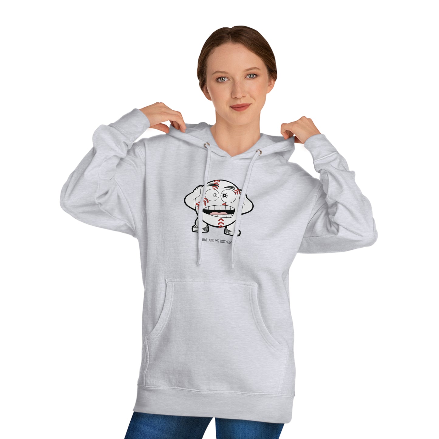 “What Are We Doing?” Unisex Hooded Sweatshirt