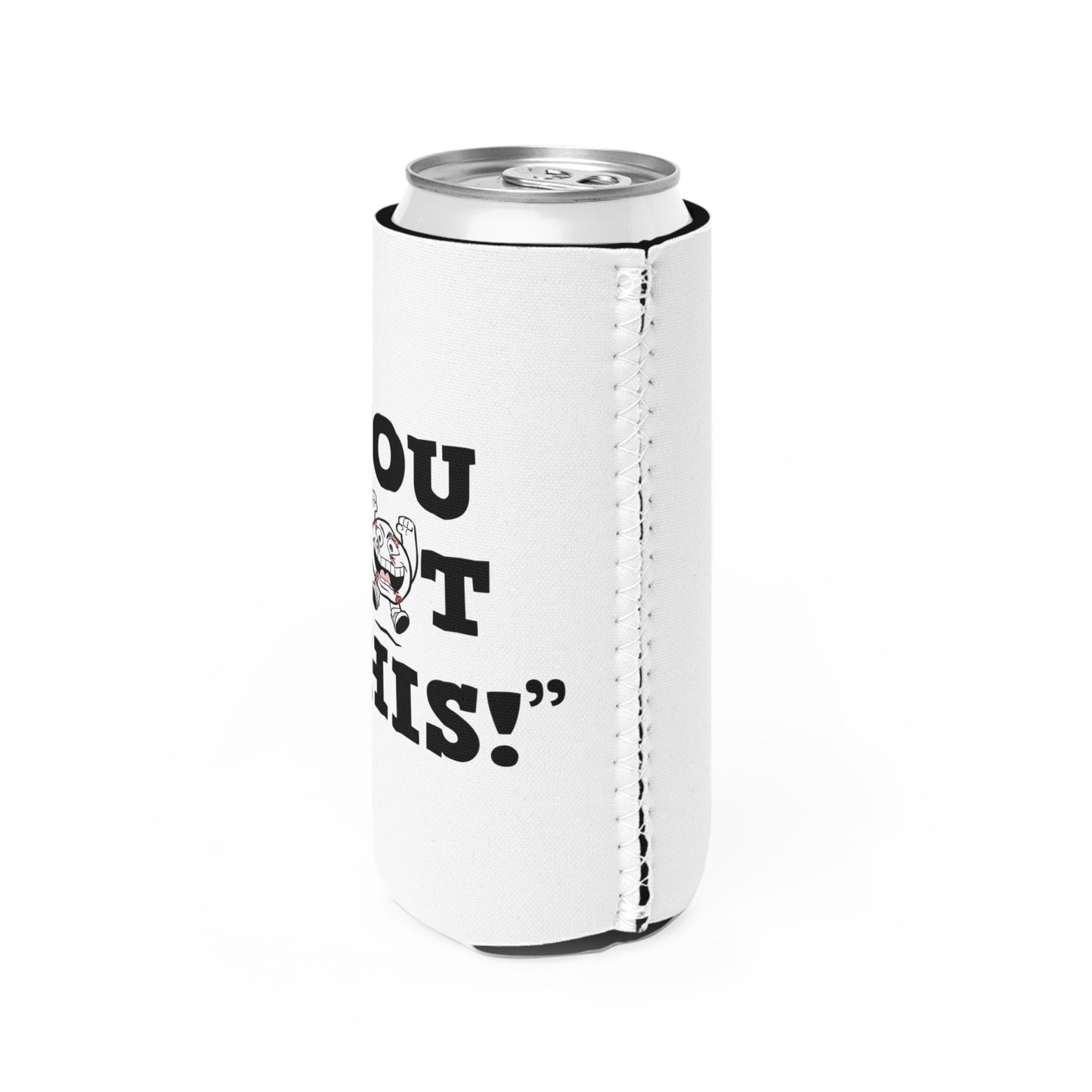 “You Got This!” Slim Can Cooler