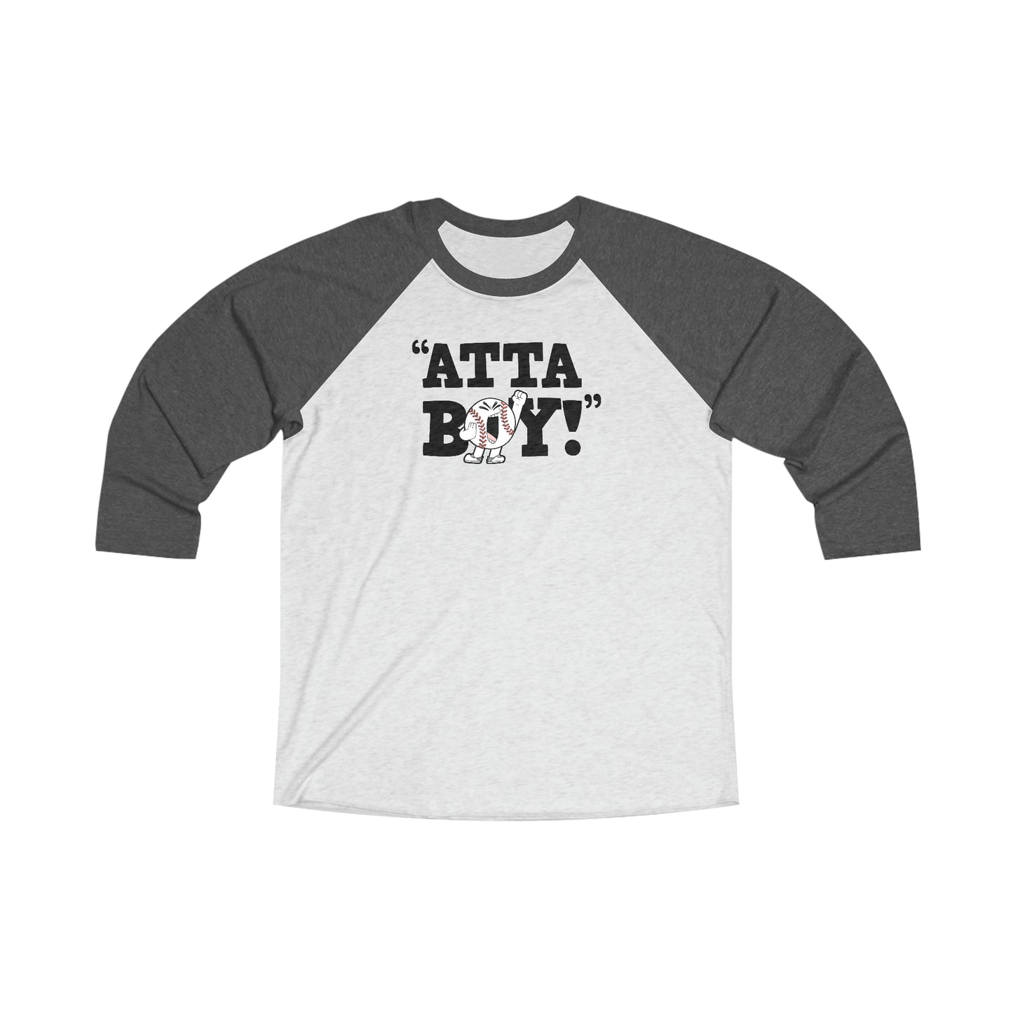 Atta Boy! Unisex Tri-Blend 3\4 Raglan Tee