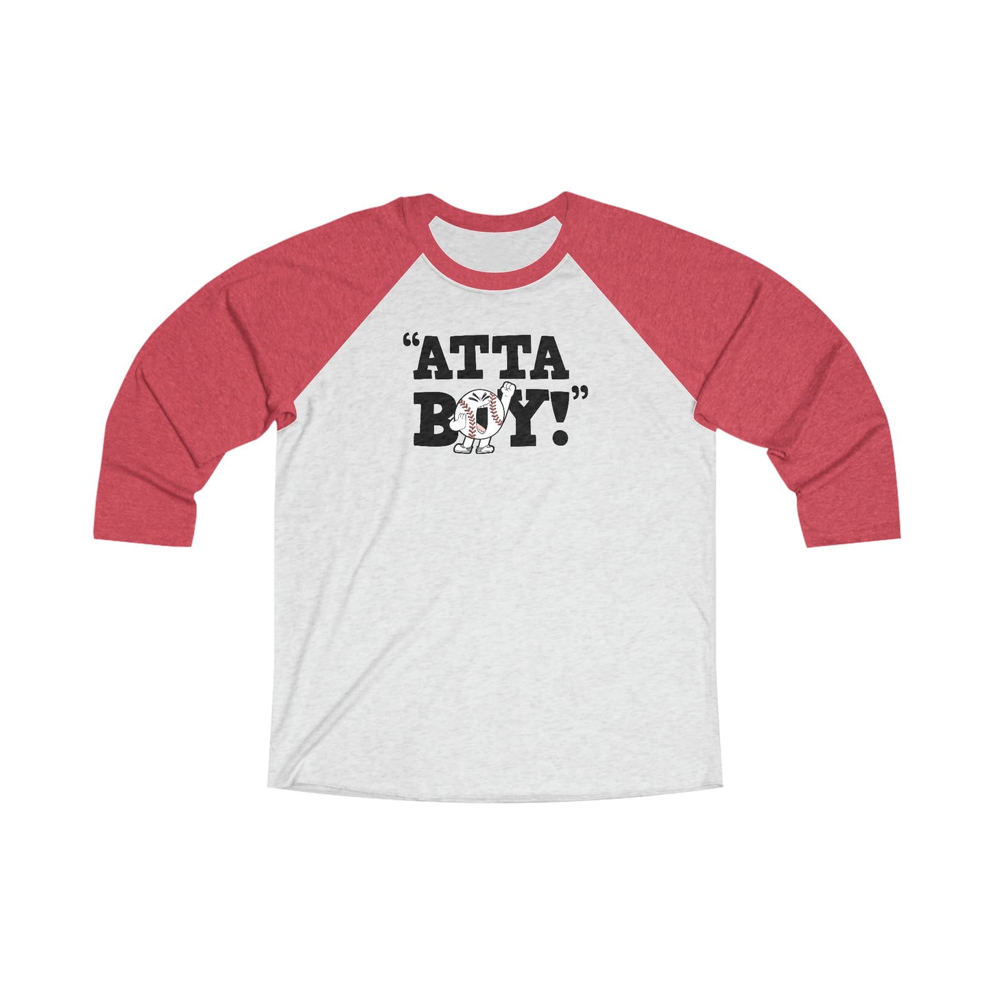 Atta Boy! Unisex Tri-Blend 3\4 Raglan Tee