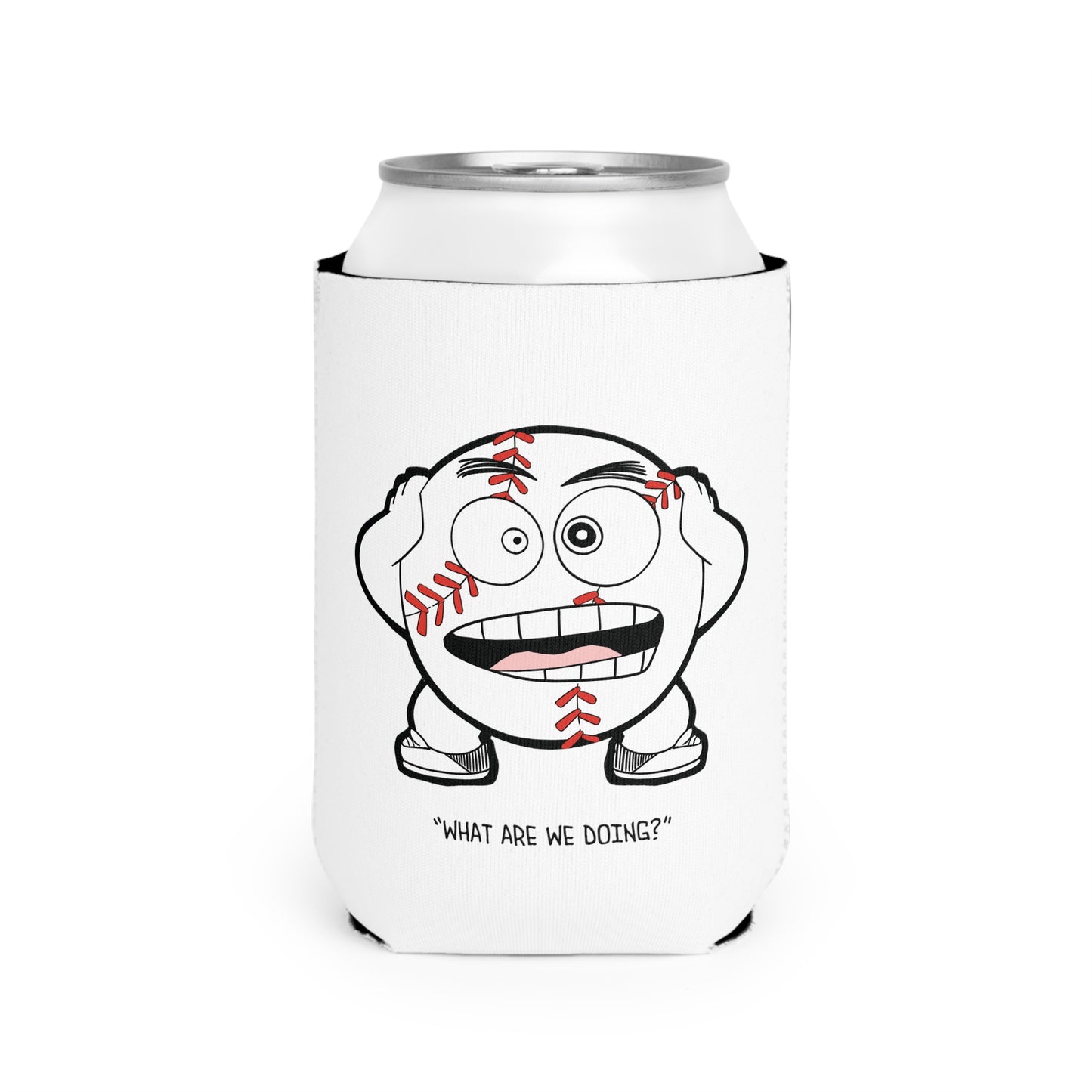 "What Are We Doing?" Ball Can Cooler Sleeve