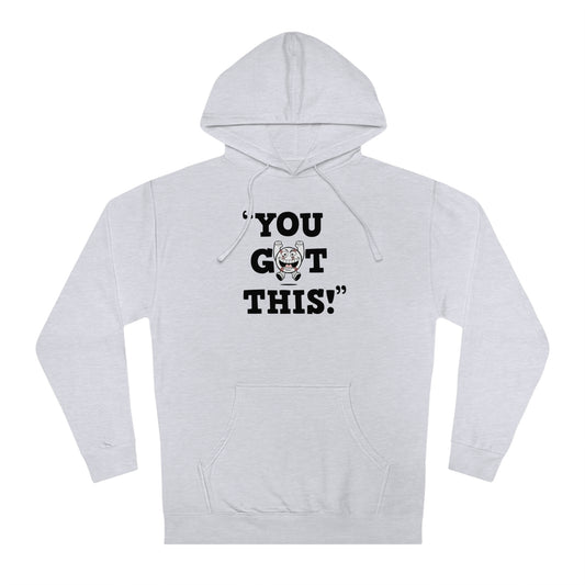 “You Got This” Unisex Hooded Sweatshirt