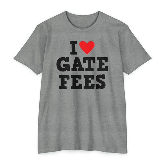 “I Love Gate Fees” Unisex CVC Jersey T-shirt